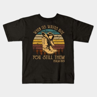 When Its Waves Rise You Still Them Cowboy Boots Kids T-Shirt